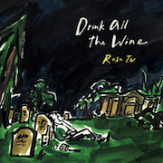 Album-Review: Rosa Tu - Drink All The Wine Rosa Tu: Drink All The Wine