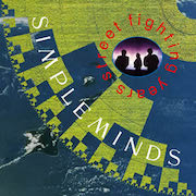 Album-Review: Simple Minds - Street Fighting Years Simple Minds: Street Fighting Years