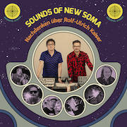 Album-Review: Sounds Of New Soma - Nachdenken über Rolf-Ulrich Kaiser Sounds Of New Soma: Nachdenken über Rolf-Ulrich Kaiser