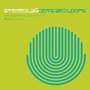 Album-Review: Stereolab - Dots And Loops (1997) – Expanded Edition Stereolab: Dots And Loops (1997) – Expanded Edition