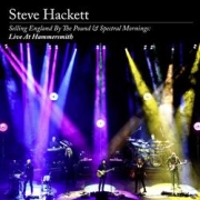 Album-Review: Steve Hackett - Selling England By The Pound & Spectral Mornings: Live At Hammersmith Steve Hackett: Selling England By The Pound & Spectral Mornings: Live At Hammersmith
