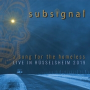 Album-Review: Subsignal - A Song For The Homeless – Live in Rüsselsheim 2019 Subsignal: A Song For The Homeless – Live in Rüsselsheim 2019