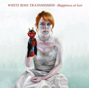 Album-Review: White Rose Transmission - Happiness At Last White Rose Transmission: Happiness At Last
