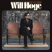 Album-Review: Will Hoge - Tiny Little Movies Will Hoge: Tiny Little Movies