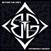 Album-Review: Beyond The Grey - Unthinkable Tragedy Beyond The Grey: Unthinkable Tragedy