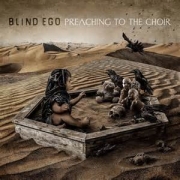 Album-Review: Blind Ego - Preaching To The Choir Blind Ego: Preaching To The Choir