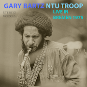 Album-Review: Gary Bartz NTU Troop - Live in Bremen 1975“ Gary Bartz NTU Troop: Live in Bremen 1975“