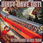 Album-Review: Dirty Dave Osti - Retro-Sonic Blues Train Dirty Dave Osti: Retro-Sonic Blues Train