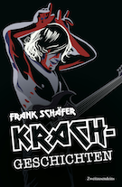 Album-Review: Frank Schäfer - Krachgeschichten Frank Schäfer: Krachgeschichten