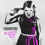 Album-Review: Hämatom - Die Liebe ist tot Hämatom: Die Liebe ist tot