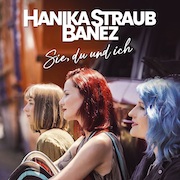 Album-Review: Hanika Straub Banez - Sie, du und ich Hanika Straub Banez: Sie, du und ich
