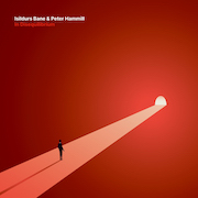Album-Review: Isildurs Bane & Peter Hammill - In Disequilibrium Isildurs Bane & Peter Hammill: In Disequilibrium