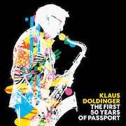 Album-Review: Klaus Doldinger - The First 50 Years Of Passport Klaus Doldinger: The First 50 Years Of Passport