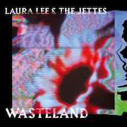 Album-Review: Laura Lee & The Jettes - Wasteland Laura Lee & The Jettes: Wasteland