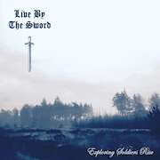 Album-Review: Live By The Sword - Exploring Soldiers Rise Live By The Sword: Exploring Soldiers Rise