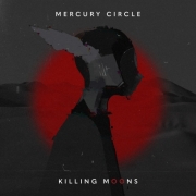 Album-Review: Mercury Circle - Killing Moons Mercury Circle: Killing Moons