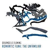 Album-Review: Orlando Le Fleming + Romantic Funk - The Unfamiliar Orlando Le Fleming + Romantic Funk: The Unfamiliar