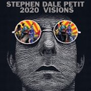 Album-Review: Stephen Dale Petit - 2020 Visions Stephen Dale Petit: 2020 Visions