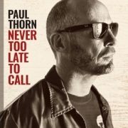 Album-Review: Paul Thorn - Never Too Late To Call Paul Thorn: Never Too Late To Call