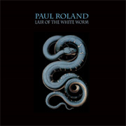 Album-Review: Paul Roland - Lair Of The White Worm Paul Roland: Lair Of The White Worm