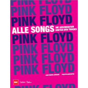 Album-Review: Jean-Michel Guesdon, Philippe Margotin - Pink Floyd - Alle Songs: Die Geschichten hinter den Tracks Jean-Michel Guesdon, Philippe Margotin: Pink Floyd - Alle Songs: Die Geschichten hinter den Tracks