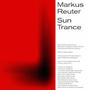 Album-Review: Markus Reuter - Sun Trance Markus Reuter: Sun Trance