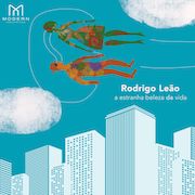 Album-Review: Rodrigo Leão - A Estranha Beleza da Vida Rodrigo Leão: A Estranha Beleza da Vida