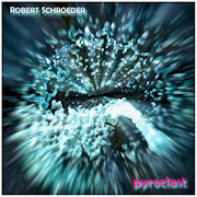 Album-Review: Robert Schroeder - Pyroclast Robert Schroeder: Pyroclast