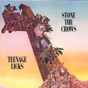 Album-Review: Stone The Crows - Teenage Licks Stone The Crows: Teenage Licks