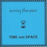 Album-Review: Soniq Theater - Time and Space Soniq Theater: Time and Space