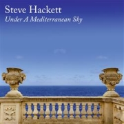 Album-Review: Steve Hackett - Under A Mediterranean Sky Steve Hackett: Under A Mediterranean Sky