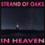 Album-Review: Strand of Oaks - In Heaven Strand of Oaks: In Heaven