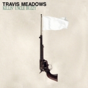 Album-Review: Travis Meadows - Killin´ Uncle Buzzy (10th Anniversary Edition) Travis Meadows: Killin´ Uncle Buzzy (10th Anniversary Edition)