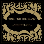 Album-Review: Trouble - One For The Road / Unplugged (Reissue) Trouble: One For The Road / Unplugged (Reissue)