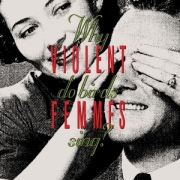 Album-Review: Violent Femmes - Why Do Birds Sing? (30th Anniversary Reissue) Violent Femmes: Why Do Birds Sing? (30th Anniversary Reissue)