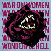 Album-Review: War On Women - Wonderful Hell War On Women: Wonderful Hell