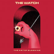 Album-Review: The Watch - The Art Of Bleeding The Watch: The Art Of Bleeding