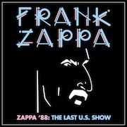 Album-Review: Frank Zappa - Zappa '88: The Last U.S. Show – 4LP-Deluxe-Edition Frank Zappa: Zappa '88: The Last U.S. Show – 4LP-Deluxe-Edition