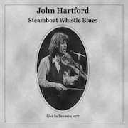 Album-Review: John Hartford - Steamboat Whistle Blues John Hartford: Steamboat Whistle Blues