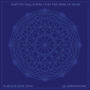 Album-Review: …And You Will Know Us By The Trail Of Dead - XI: Bleed Here Now …And You Will Know Us By The Trail Of Dead: XI: Bleed Here Now