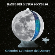 Album-Review: Banco del Mutuo Soccorso - Orlando: Le Forme dell'Amore Banco del Mutuo Soccorso: Orlando: Le Forme dell'Amore