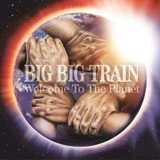 Album-Review: Big Big Train - Welcome To The Planet Big Big Train: Welcome To The Planet
