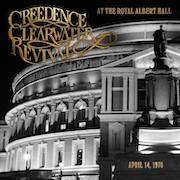 Album-Review: Creedence Clearwater Revival - At The Royal Albert Hall Creedence Clearwater Revival: At The Royal Albert Hall