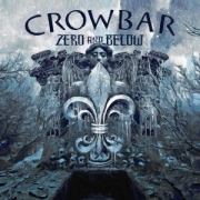 Album-Review: Crowbar - Zero and Below Crowbar: Zero and Below