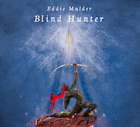 Album-Review: Eddie Mulder - Blind Hunter Eddie Mulder: Blind Hunter