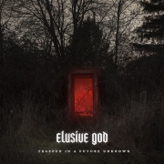 Album-Review: Elusive God - Trapped In A Future Unknown Elusive God: Trapped In A Future Unknown