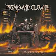 Album-Review: Freaks And Clowns - We Set The World On Fire Freaks And Clowns: We Set The World On Fire