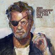 Album-Review: John Mellencamp - Strictly A One-Eyed Jack – Vinyl John Mellencamp: Strictly A One-Eyed Jack – Vinyl