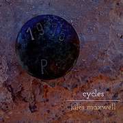 Album-Review: Jules Maxwell - Cycles / Nocturnes Jules Maxwell: Cycles / Nocturnes
