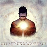 Album-Review: Jonas Lindberg & The Other Side - Miles from Nowhere Jonas Lindberg & The Other Side: Miles from Nowhere